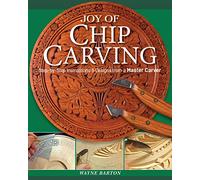 Joy of Chip Carving: Step-by-Step Instructions & Designs from a Master Carver (Fox Chapel Publishing) Includes Barton Capitals & Foliated Alphabet Templates Never Before Published & a Gallery of Work