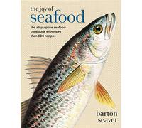 Joy of Seafood: The All-Purpose Seafood Cookbook with More Than 900 Recipes