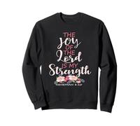 Joy Of The Lord Is My Strength Scripture Christian Floral Sweatshirt