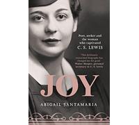Joy: Poet, Seeker and the Woman Who Captivated C. S. Lewis