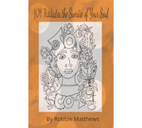 Joy Radiates The Sunrise Of Your Soul: A Creative Art Therapy Journal