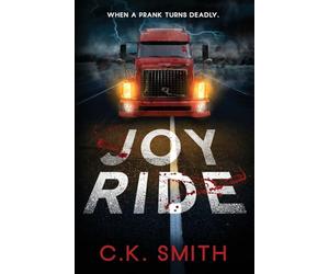 Joy Ride: When a Prank Turns Deadly: When a Prank Turns Deadly (Joy Ride Series Book 1): When a Prank Turns Deadly