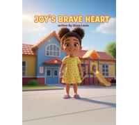Joy’s Brave Heart: Finding Your Voice with Kindness and Courage