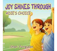 Joy Shines Through: Adie's Choice (Power of Choice Series)
