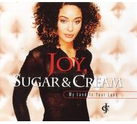 Joy,Sugar & Cream - My Land Is Your Land