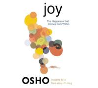 Joy: The Happiness That Comes from within (Insights for a New Way of Living)