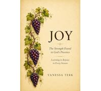 JOY: The Strength Found in God's Presence: 3 (The Fruit of the Spirit)