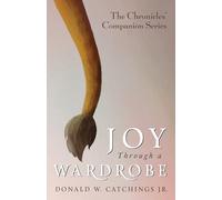 Joy Through a Wardrobe (The Chronicles' Companion)