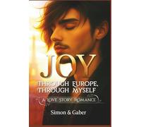 Joy - Through Europe, Through Myself: Romantic fiction • Love story • Coming-of-age • self-discovery
