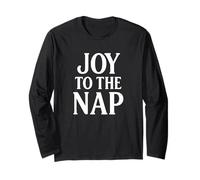 Joy to The Nap - Funny Cozy Holiday Long Sleeve T-Shirt