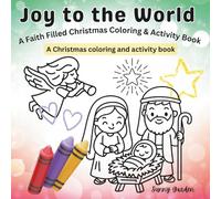 Joy to the World: A Faith Filled Christmas Coloring & Activity Book (Growing in seasons with God)