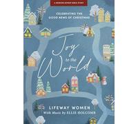 Joy To The World - Advent Study Book With Video Access: Celebrating the Good News of Christmas