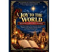 Joy to the World: Extra Large Print Christian Christmas Word Search with Scripture, Messianic Prophecies, Classic Hymns, and Worship Puzzles (THE WONDER OF CHRISTMAS FAITH)