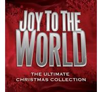 Joy to the World - The Ultimate Christmas Coll