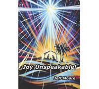 Joy Unspeakable!: His Joy is your Secret Weapon!