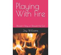 Joy Williams Playing With Fire : Should I Stay or Should He Go Paperback Book Joy Williams Multicolor