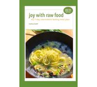 Joy With Raw Food: My 7-day Intermittent Fasting Meal Plan (Joy With Raw Food Recipe Books)