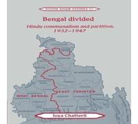 Joya Chatterji Bengal Divided: Hindu Communalism & Partition, 1932 1947 Joya Chatterji Multicolor