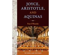 Joyce, Aristotle, and Aquinas (The Florida James Joyce Series)