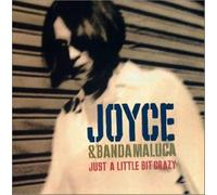 Joyce & Banda Maluca featuring Bugge Wesseltoft - Just A Little Bit Crazy