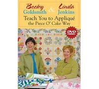 Joyce Becker teaches you landscape quilting / Becky Goldsmith & Linda Jenkins Teaches you Appliqué the piece o' cake way