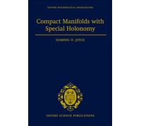 Compact Manifolds with Special Holonomy (Oxford Mathematical Monographs)