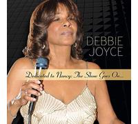 Joyce, Debbie - Dedicated To Nancy: The Show Goes On...