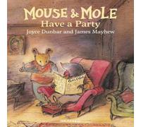 Joyce Dunbar Mouse & Mole Have a Party Hardback Book Joyce Dunbar Multicolor