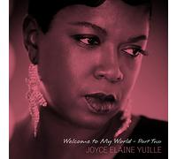 Joyce Elaine Yuille - Welcome to My World - Part Two