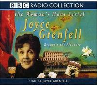 Joyce Grenfell Requests the Pleasure (BBC Radio Collection: The "Woman's Hour" Serial)