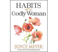 Joyce Meyer - Habits of a Godly Woman - New Hardback - U84z
