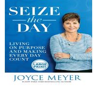 Joyce Meyer Seize the Day: Living on Purpose & Making Every Day Count Joyce Meyer Multicolor