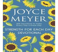 Joyce Meyer Strength for Each Day : 365 Devotions to Make Every Day a Great Joyce Meyer Multicolor