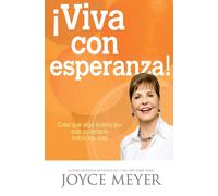 Joyce Meyer ¡Viva con esperanza : Crea que algo bueno puede sucederle todos Joyce Meyer Multicolor
