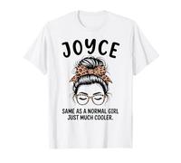Joyce Same As A Normal Girl Just Much Cooler Girl Name T-Shirt