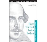 Joyce, T. S. Eliot, Auden, Beckett: Great Shakespeareans: Volume XII