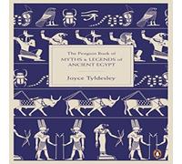 Joyce Tyldesley The Penguin Book of Myths & Legends of Ancient Egypt Paperback Joyce Tyldesley Multicolor