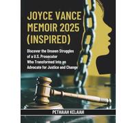 JOYCE VANCE MEMOIR 2025 (INSPIRED): Discover the Unseen Struggles of a U.S. Prosecutor Who Transformed Into an Advocate for Justice and Change