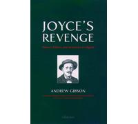 Joyce's Revenge: History, Politics, and Aesthetics in U - Paperback NEW Gibson,