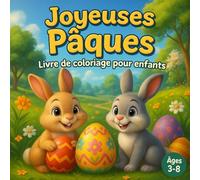 Joyeuses Pâques - Livre de Coloriage pour Enfants de 3 à 8 Ans: 35 Dessins Simples et Mignons avec Lapins, Œufs de Pâques et Scènes de Printemps - Idée Cadeau ou Surprise de Panier"