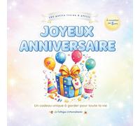 Joyeux Anniversaire: Livre cadeau à compléter par un enfant dès 5 ans pour un anniversaire | Cadeau original et personnalisé | Livre souvenir à offrir en cadeau d'anniversaire