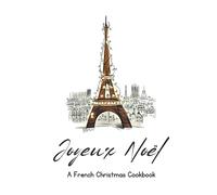 Joyeux Noël: A French Christmas Cookbook