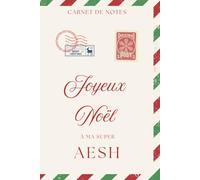 Joyeux Noël à ma super AVS: Carnet de notes | Journal de Noël | Cadeau de Noël AESH | Carnet d’organisation 6x9 - 120 pages : planning non daté, dates ... AESH” (Collection Noël de carnets à offrir)