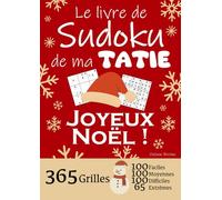 JOYEUX NOËL | Le Livre de Sudoku de ma Tatie | 365 Grilles - 100 faciles, 100 moyennes, 100 difficiles et 65 extrêmes: Le livre de Sudoku qui est LE ... Tatie ! 1 grille par jour = 1 an de Sudoku !