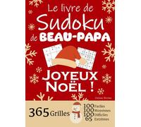 JOYEUX NOËL | Le Livre de Sudoku de mon Beau-Papa | 365 Grilles - 100 faciles, 100 moyennes, 100 difficiles et 65 extrêmes: Le livre de Sudoku qui est ... 1 an de Sudoku, pour des heures de plaisir !