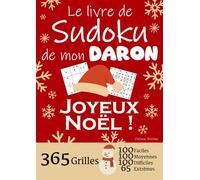JOYEUX NOËL | Le Livre de Sudoku de mon Daron | 365 Grilles - 100 faciles, 100 moyennes, 100 difficiles et 65 extrêmes: Le livre de Sudoku qui est LE ... 1 an de Sudoku, pour des heures de plaisir !