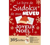 JOYEUX NOËL | Le Livre de Sudoku de mon Neveu | 365 Grilles - 100 faciles, 100 moyennes, 100 difficiles et 65 extrêmes: Le livre de Sudoku qui est LE ... 1 an de Sudoku, pour des heures de plaisir !