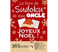 JOYEUX NOËL | Le Livre de Sudoku de mon Oncle | 365 Grilles - 100 faciles, 100 moyennes, 100 difficiles et 65 extrêmes: Le livre de Sudoku qui est LE ... 1 an de Sudoku, pour des heures de plaisir !