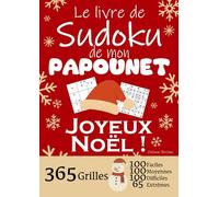 JOYEUX NOËL | Le Livre de Sudoku de mon Papounet | 365 Grilles - 100 faciles, 100 moyennes, 100 difficiles et 65 extrêmes: Le livre de Sudoku qui est ... 1 an de Sudoku, pour des heures de plaisir !
