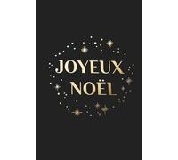 Joyeux Noël Notebook - Elegant Christmas Journal: A Chic 6x9 Hardcover Notebook for Holiday Reflections, Notes & Lists
